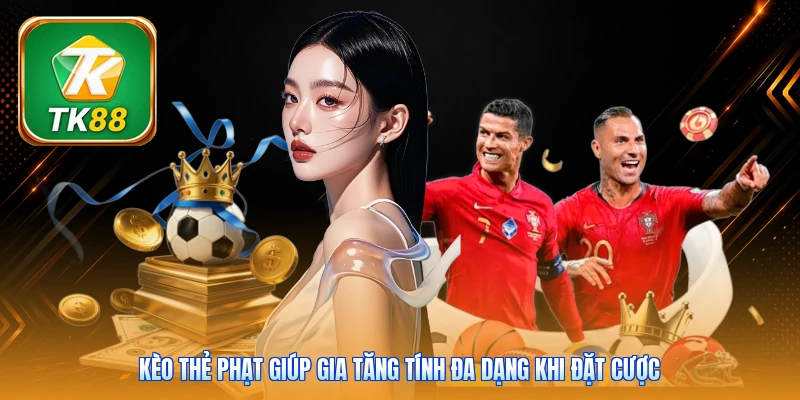 Kèo Thẻ Phạt | Bí Quyết Đọc Vị Chuẩn Xác Giúp Thắng 88% Kèo thẻ phạt giúp gia tăng tính đa dạng khi đặt cược